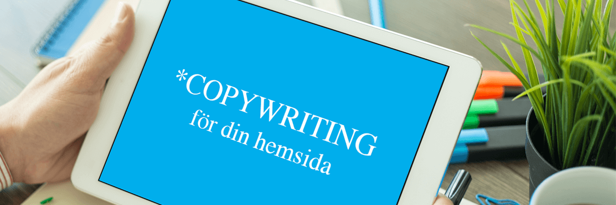 Copywriting för din hemsida – detta bör du tänka på